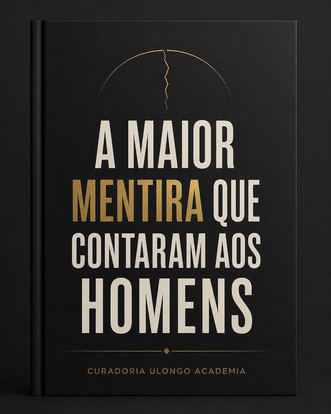 Capa do e-book A Maior Mentira que Contaram aos Homens, série O Homem Africano, Ulongo Academia