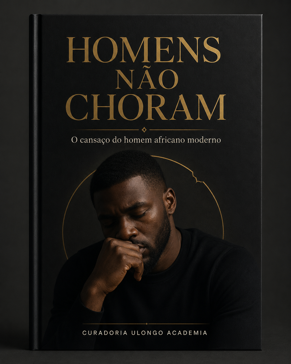 Capa do e-book Homens Não Choram, série O Homem Africano, Ulongo Academia