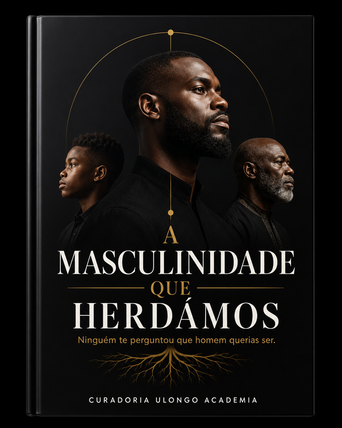 Capa do e-book A Masculinidade que Herdámos, série O Homem Africano, Ulongo Academia